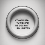Conquista tu tiempo: El costo de decir sí sin límites